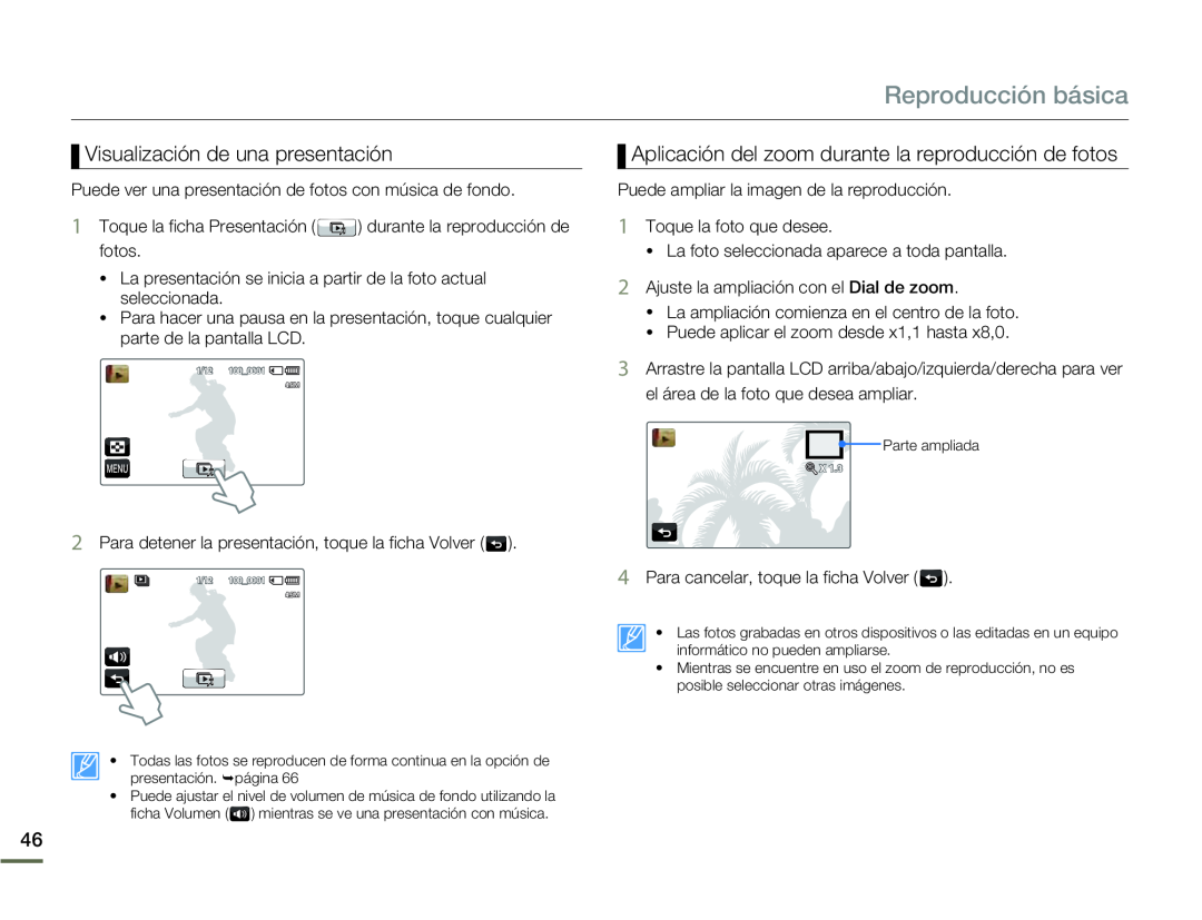 Visualización de una presentación Aplicación del zoom durante la reproducción de fotos