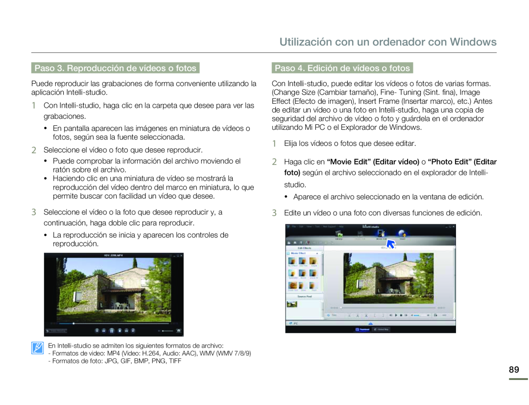 Paso 3. Reproducción de vídeos o fotos Paso 4. Edición de vídeos o fotos