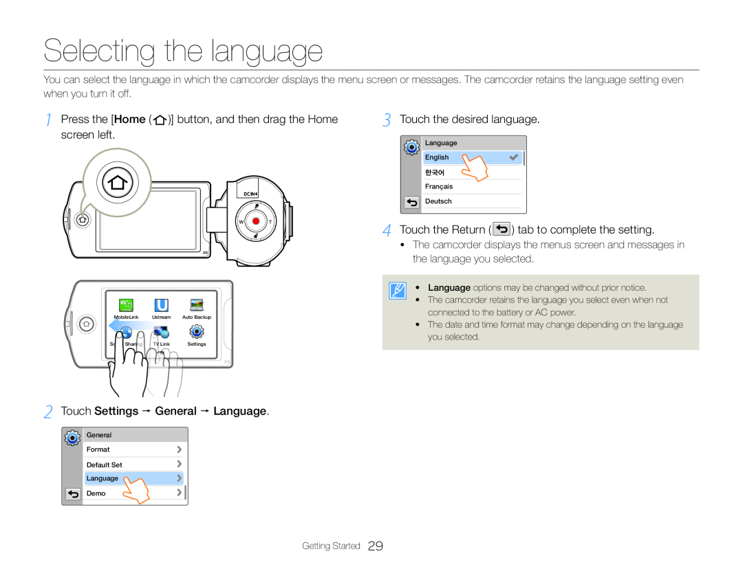 1 Press the [Home ( )] button, and then drag the Home screen left 3 Touch the desired language