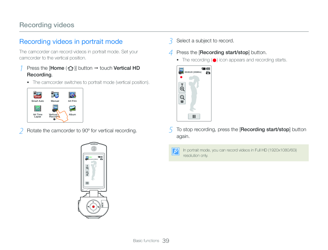 1 Press the [Home ( )] button  touch Vertical HD Recording 3 Select a subject to record