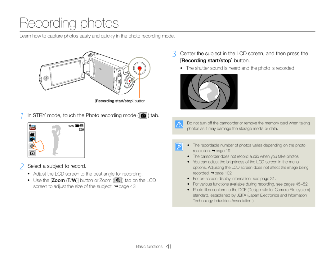 1 In STBY mode, touch the Photo recording mode ( ) tab Recording photos