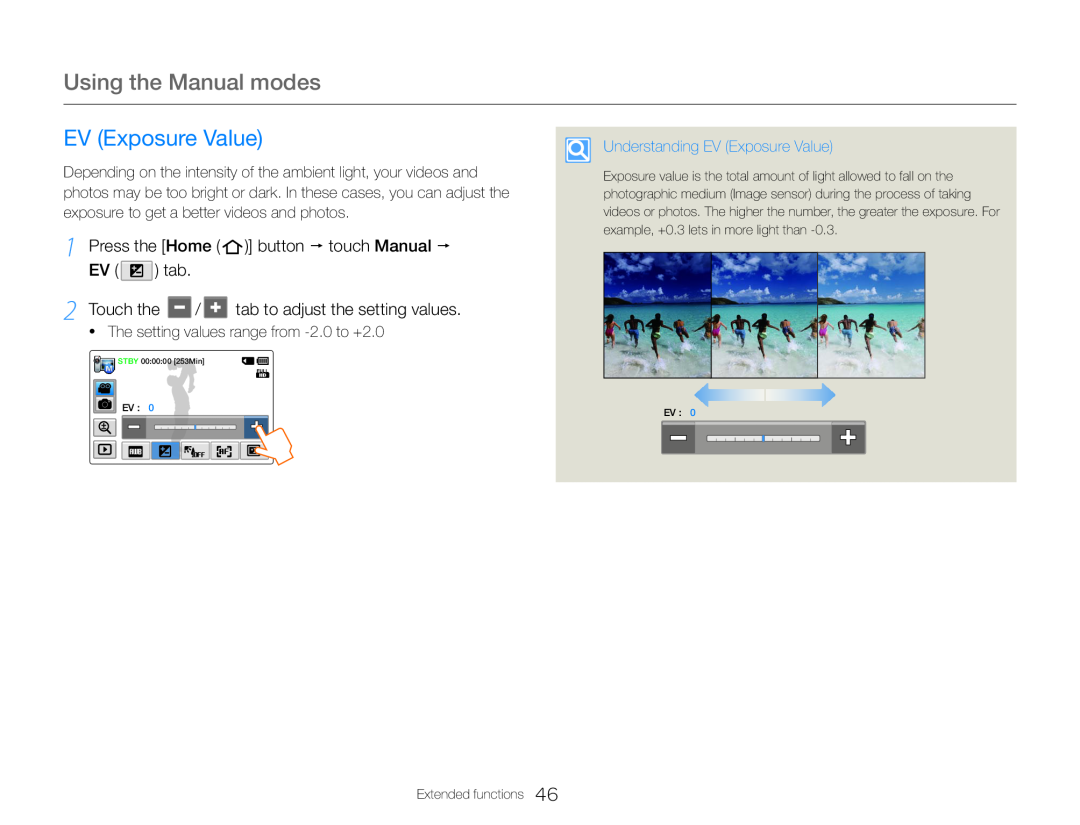 1 Press the [Home ( )] button  touch Manual  EV ( ) tab 2 Touch the / tab to adjust the setting values