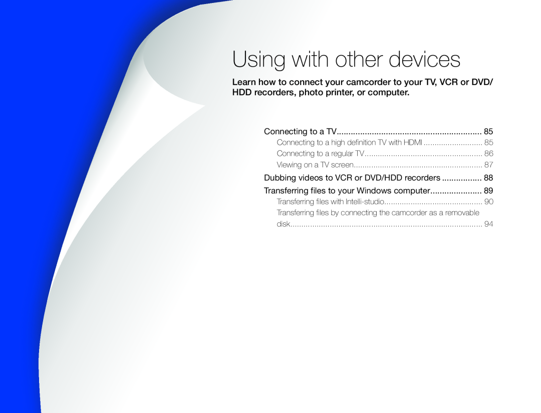 Dubbing videos to VCR or DVD/HDD recorders Transferring files to your Windows computer