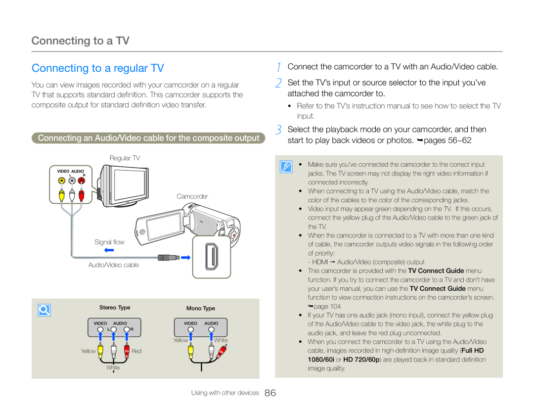 1 Connect the camcorder to a TV with an Audio/Video cable Connecting an Audio/Video cable for the composite output