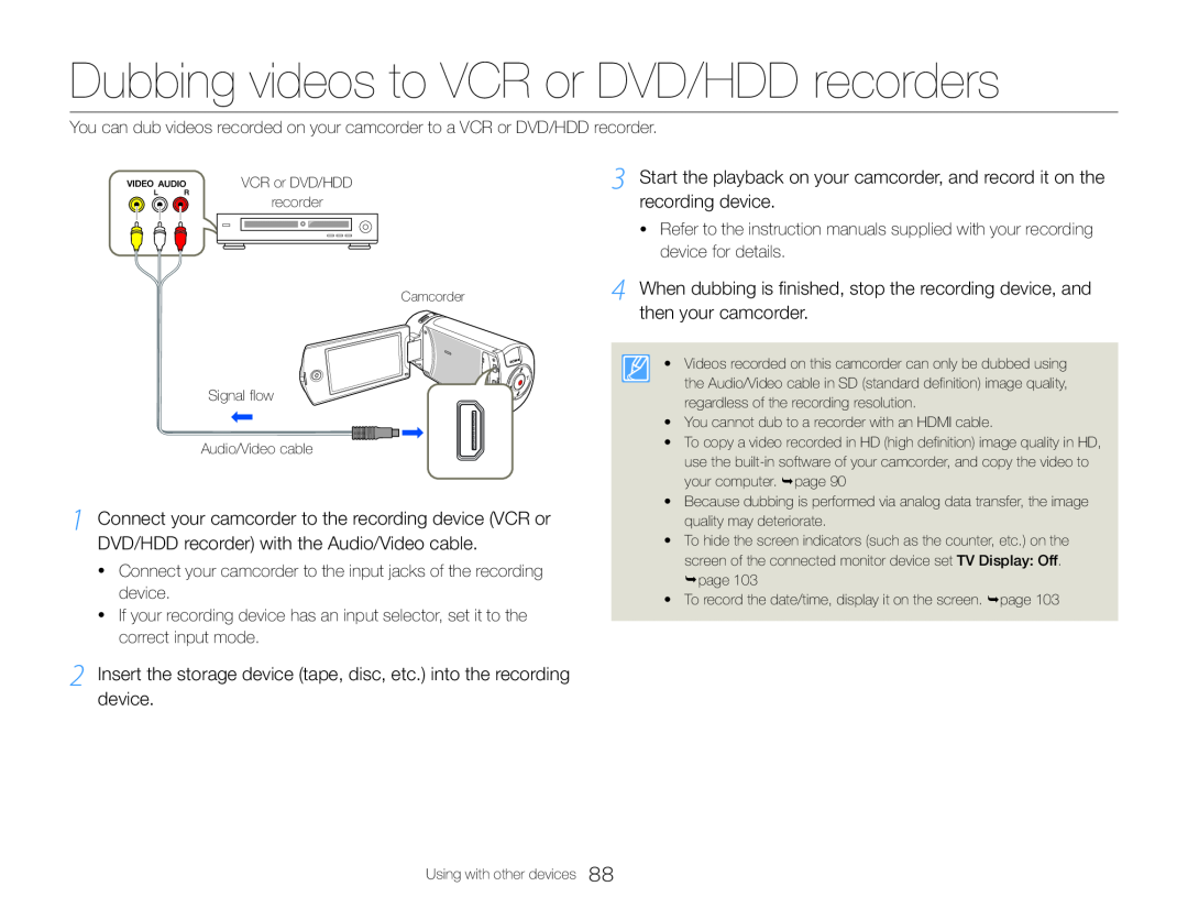 3 Start the playback on your camcorder, and record it on the recording device 4 When dubbing is finished, stop the recording device, and then your camcorder