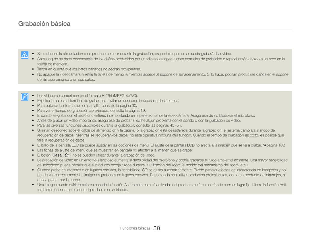 •Tenga en cuenta que los datos dañados no podrán recuperarse • Los vídeos se comprimen en el formato H.264 (MPEG-4.AVC)