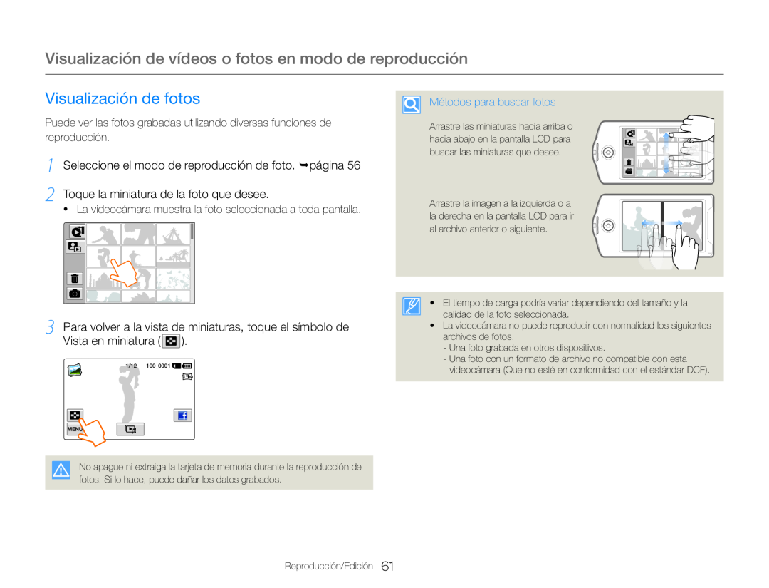 1Seleccione el modo de reproducción de foto. ¬página 2Toque la miniatura de la foto que desee