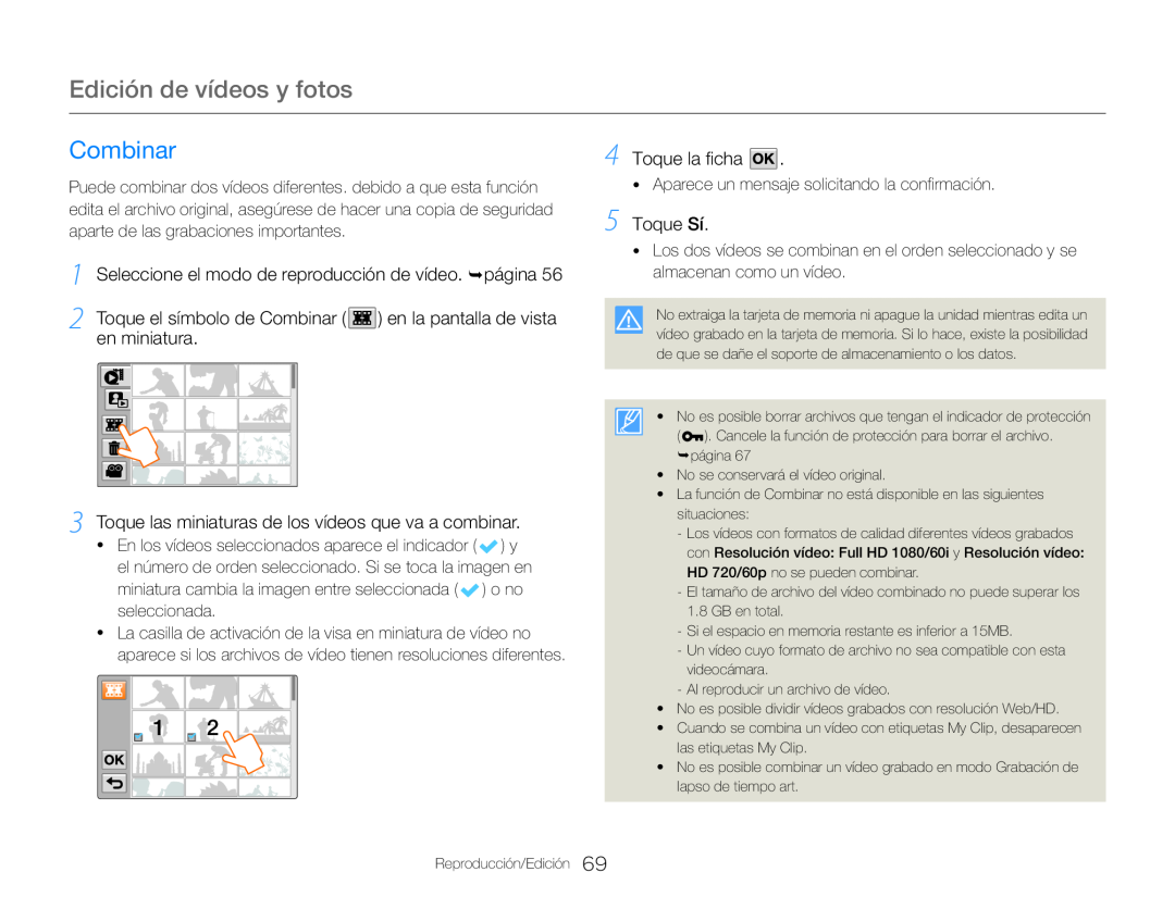 2Toque el símbolo de Combinar ( ) en la pantalla de vista en miniatura 3Toque las miniaturas de los vídeos que va a combinar