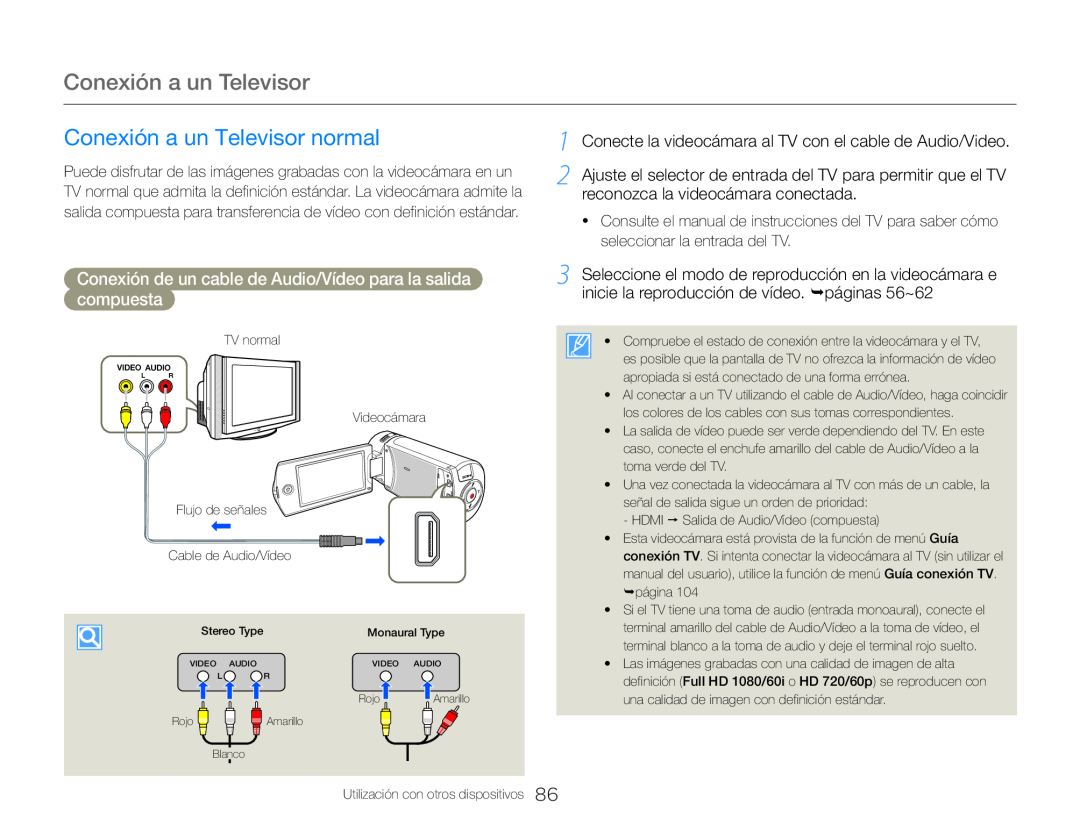 1Conecte la videocámara al TV con el cable de Audio/Video Conexión de un cable de Audio/Vídeo para la salida compuesta