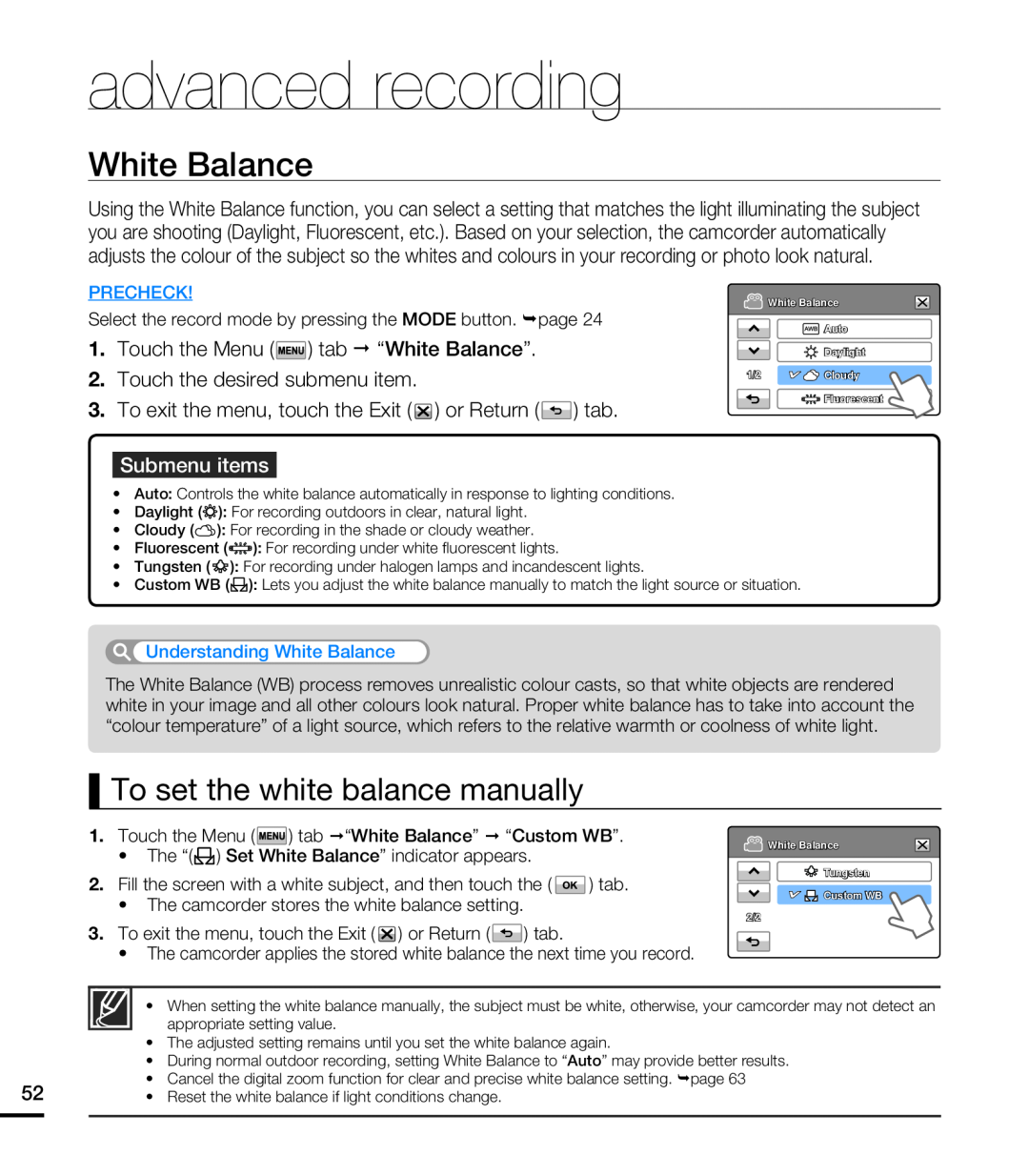 To set the white balance manually White Balance