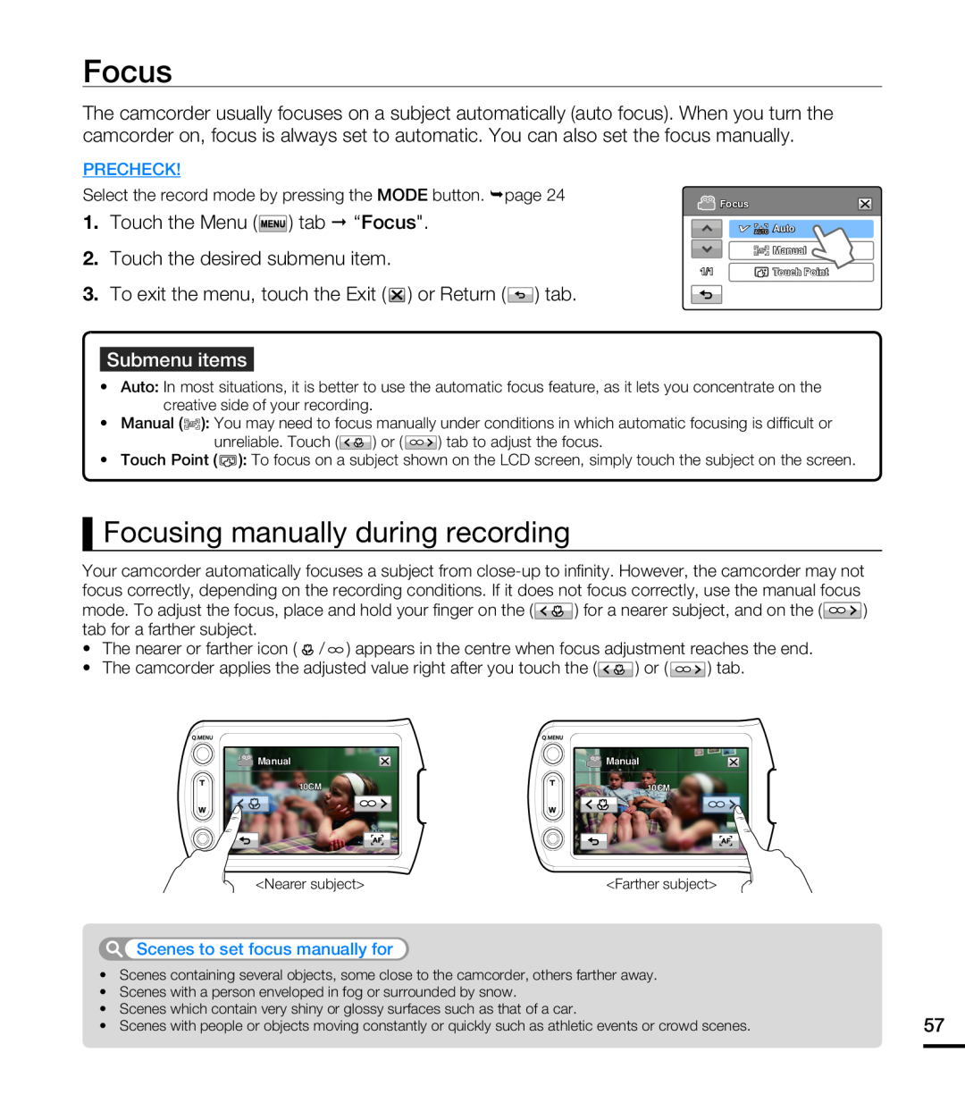 Focusing manually during recording Focus