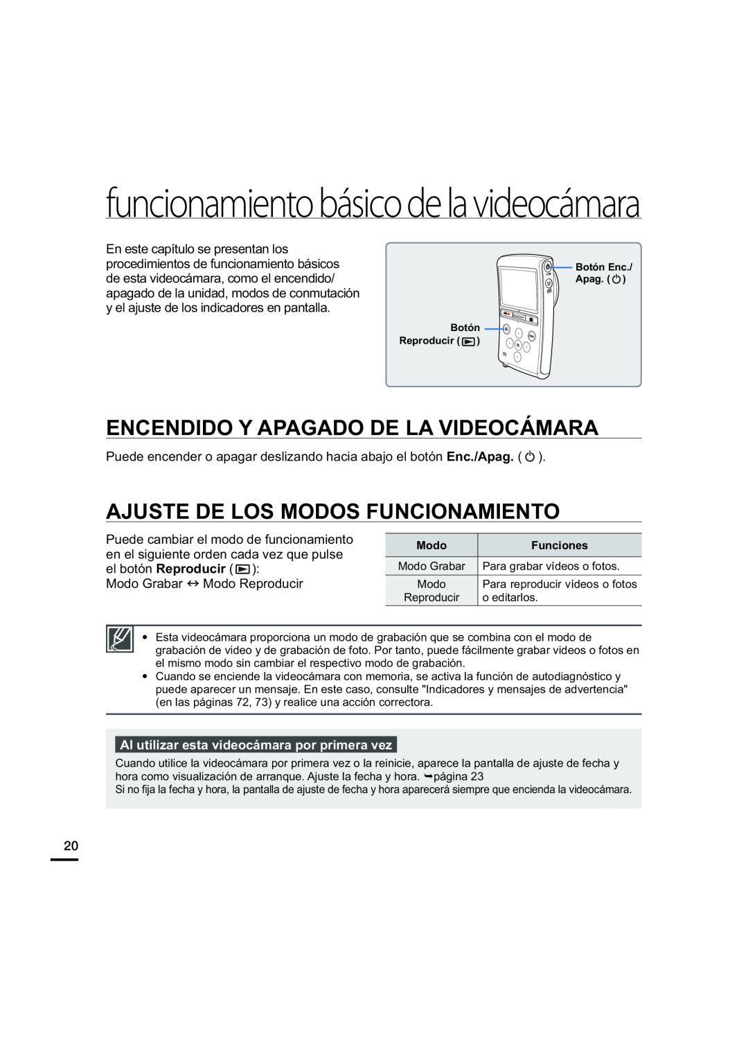 ENCENDIDO Y APAGADO DE LA VIDEOCÁMARA AJUSTE DE LOS MODOS FUNCIONAMIENTO