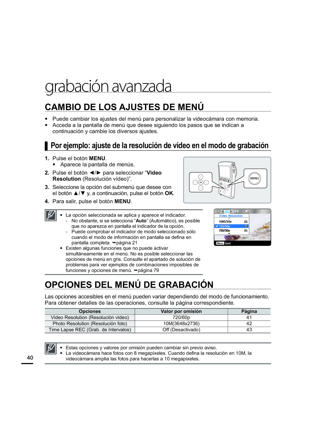 Por ejemplo: ajuste de la resolución de vídeo en el modo de grabación CAMBIO DE LOS AJUSTES DE MENÚ