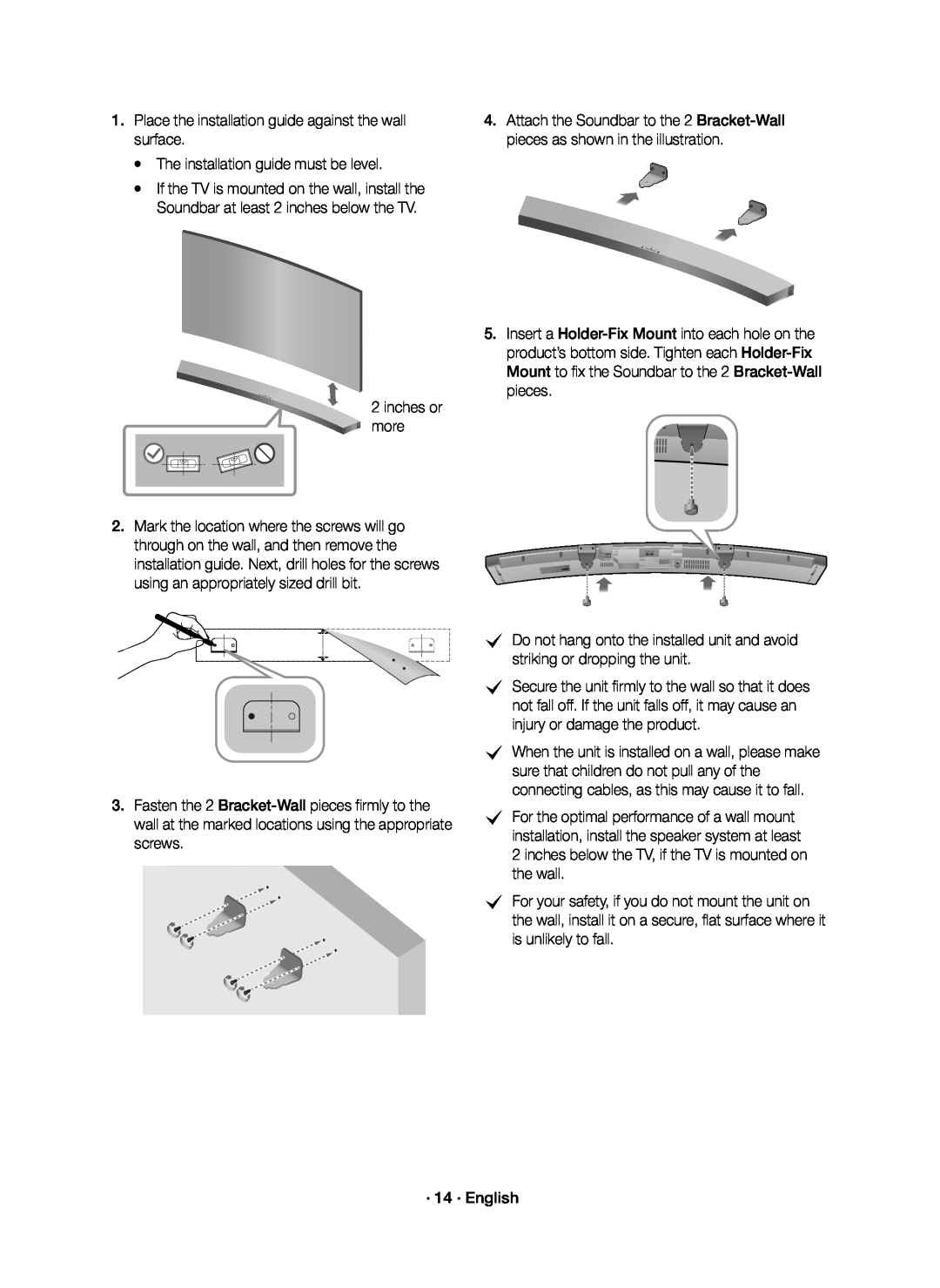 4.Attach the Soundbar to the 2 Bracket-Wallpieces as shown in the illustration Curved HW-J6500R