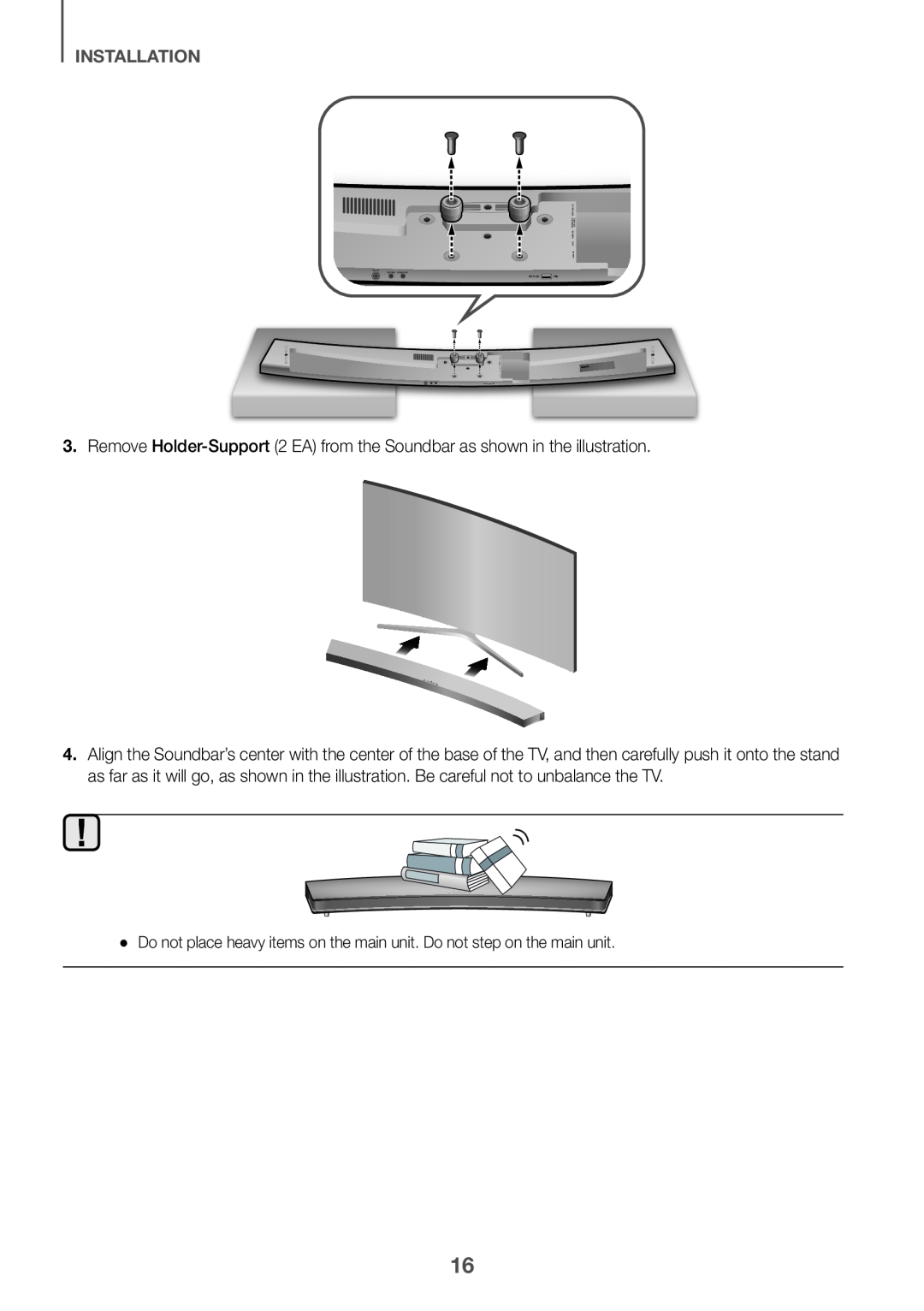 3.Remove Holder-Support(2 EA) from the Soundbar as shown in the illustration Curved HW-J7500R, HW-J7501R