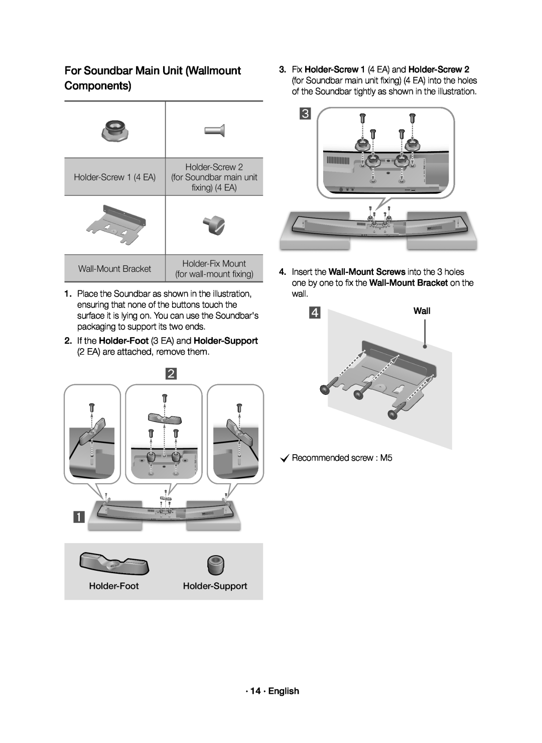 2.If the Holder-Foot(3 EA) and Holder-Support(2 EA) are attached, remove them Curved HW-J7500R, HW-J7501R