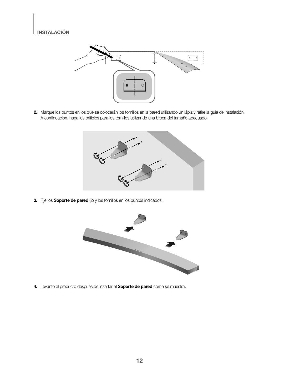 4.Levante el producto después de insertar el Soporte de pared como se muestra Curved HW-J6000