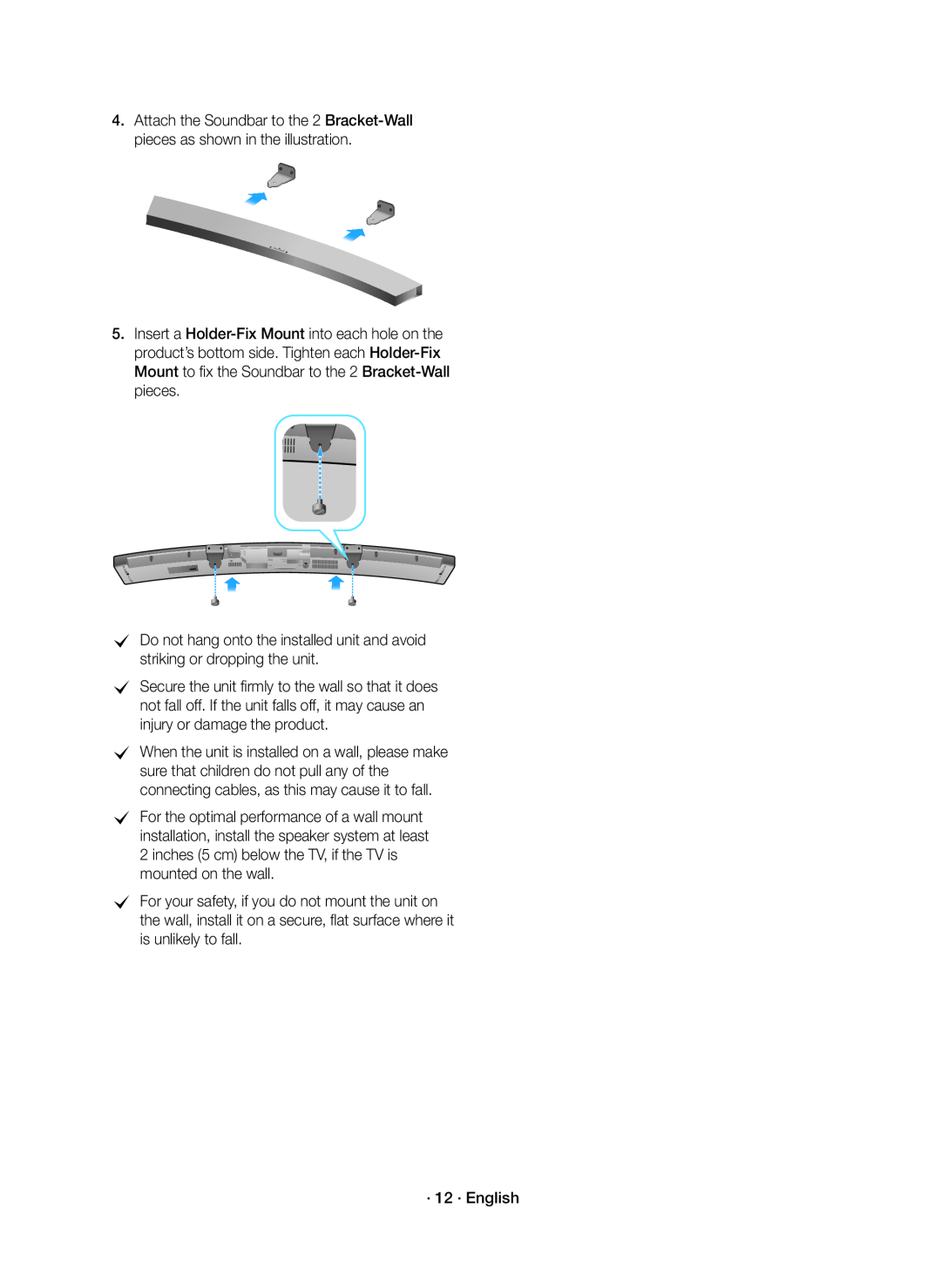 cDo not hang onto the installed unit and avoid striking or dropping the unit Curved HW-JM4000C