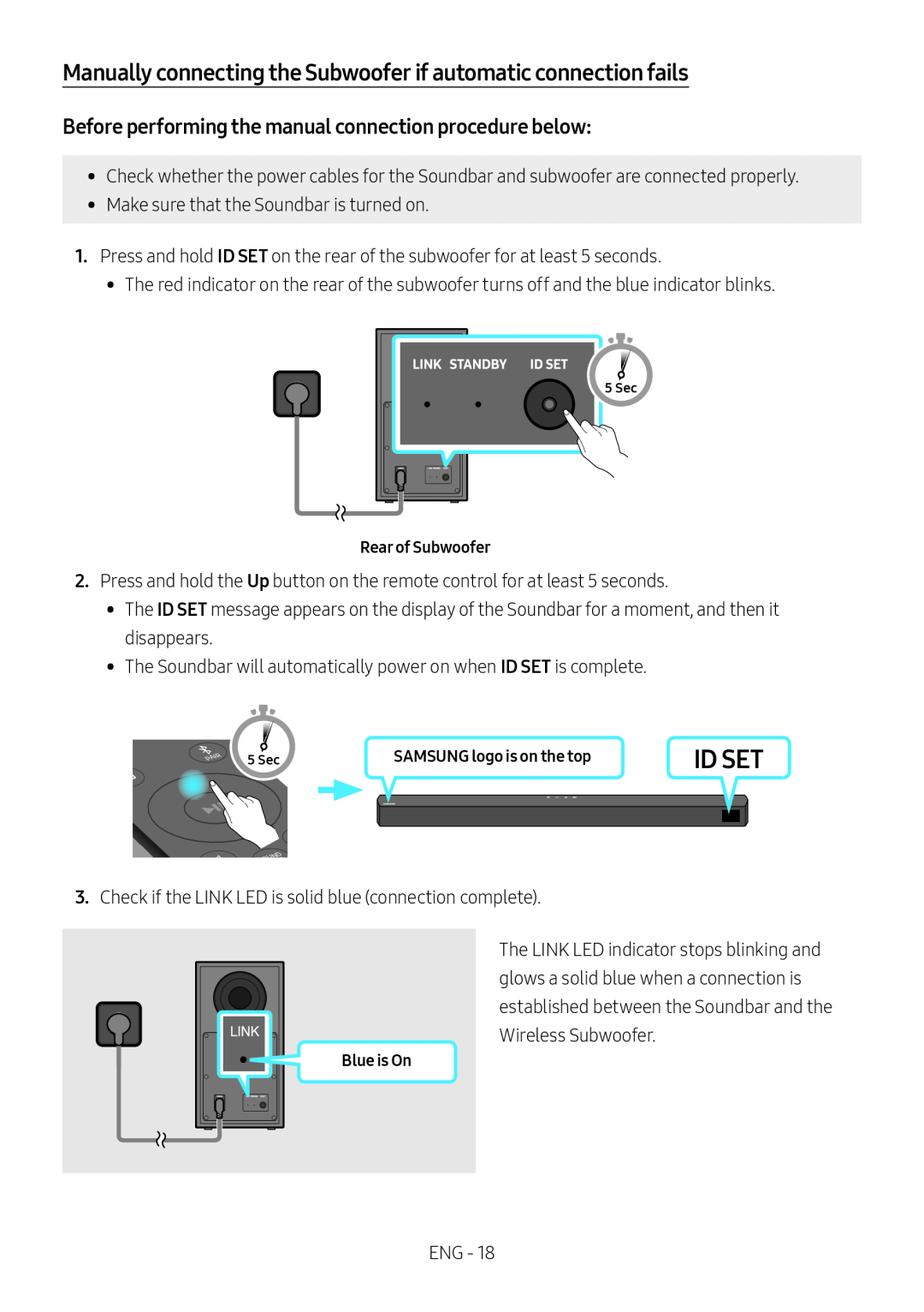 Before performing the manual connection procedure below: Manually connecting the Subwoofer if automatic connection fails