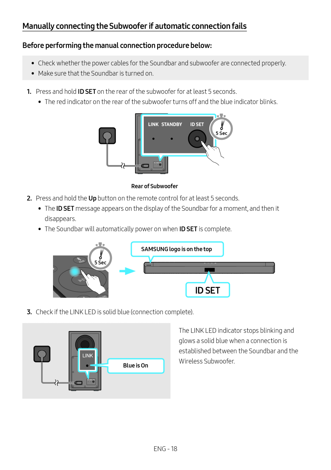 Before performing the manual connection procedure below: Manually connecting the Subwoofer if automatic connection fails