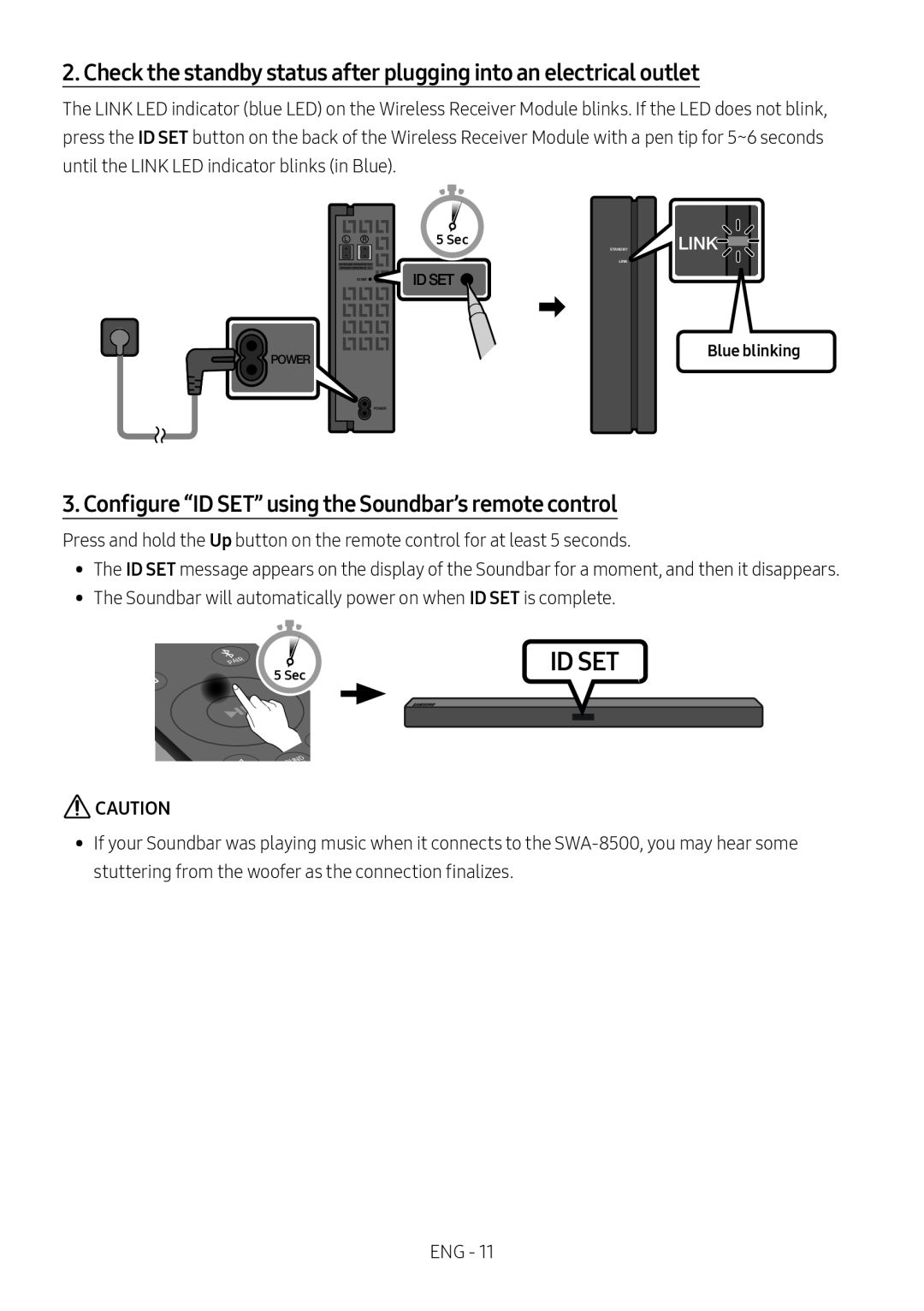 2. Check the standby status after plugging into an electrical outlet 3. Configure “ID SET” using the Soundbar’s remote control