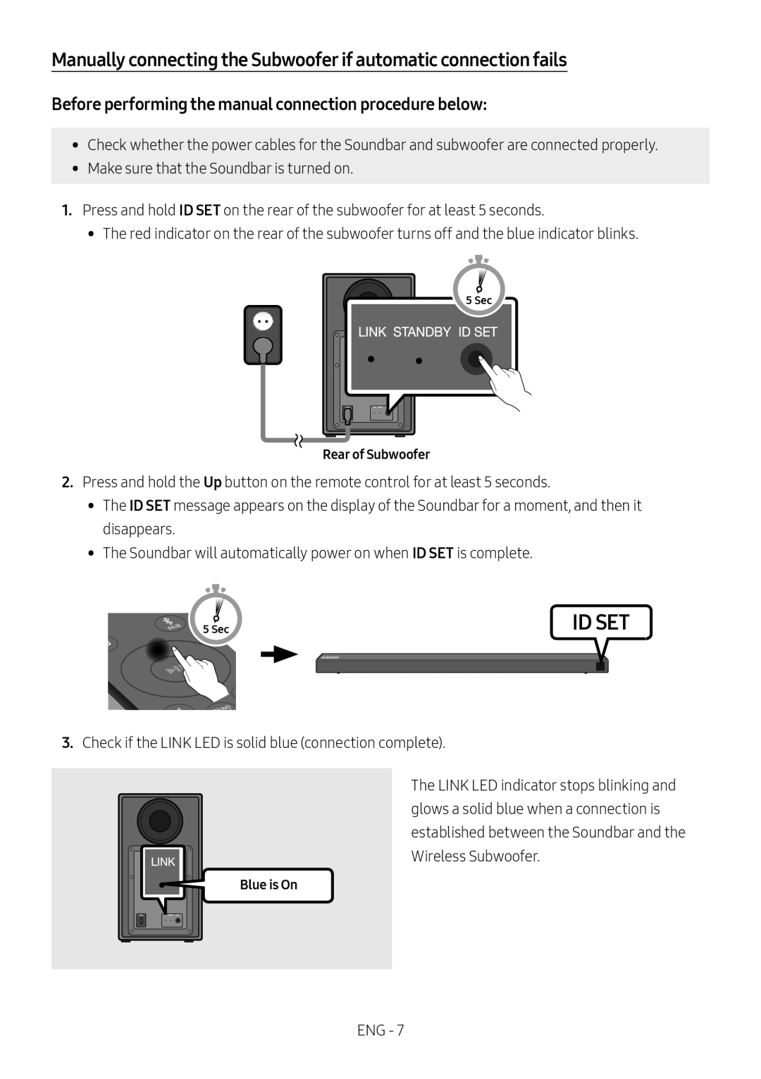 Before performing the manual connection procedure below: Manually connecting the Subwoofer if automatic connection fails