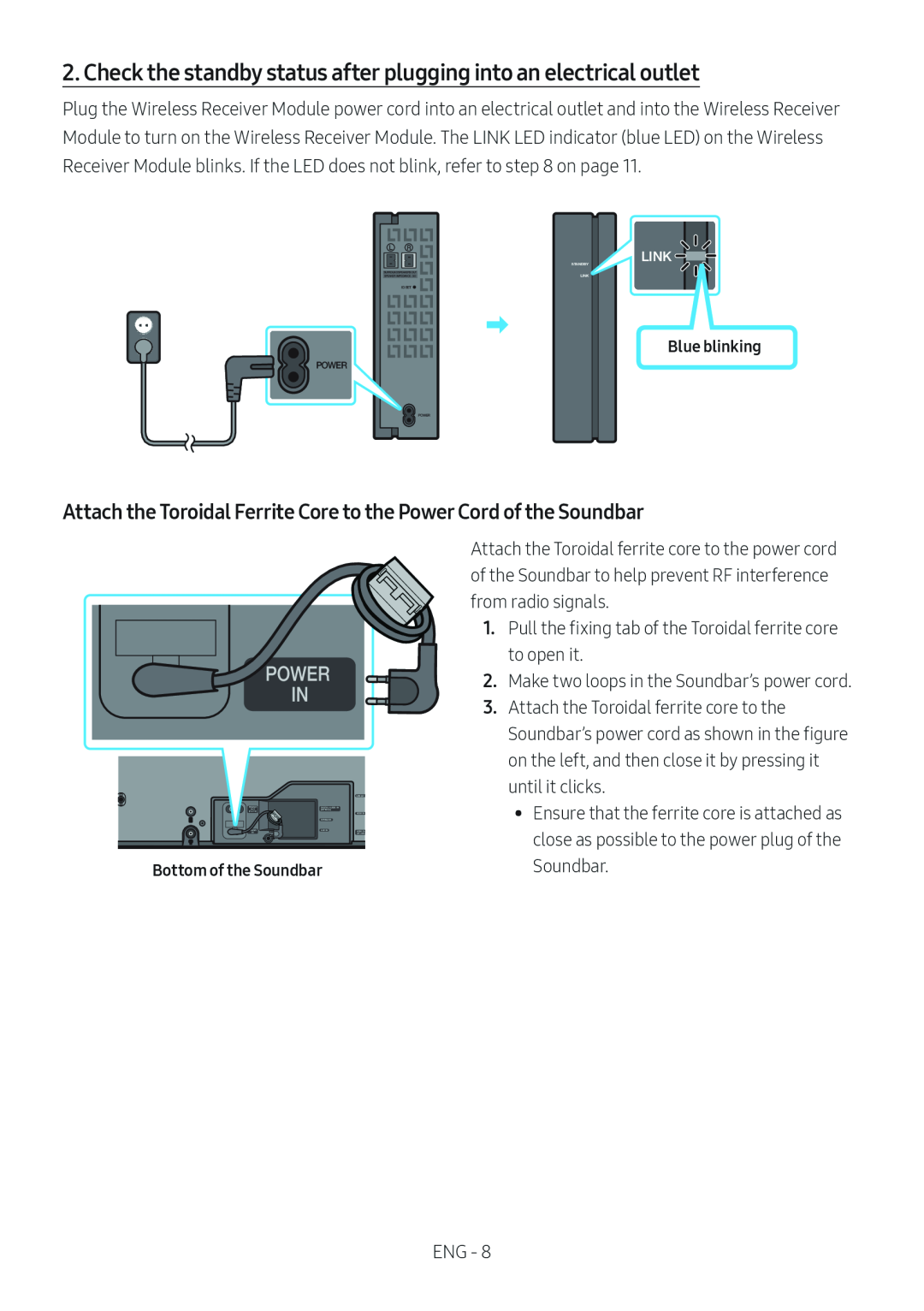 Attach the Toroidal Ferrite Core to the Power Cord of the Soundbar 2. Check the standby status after plugging into an electrical outlet