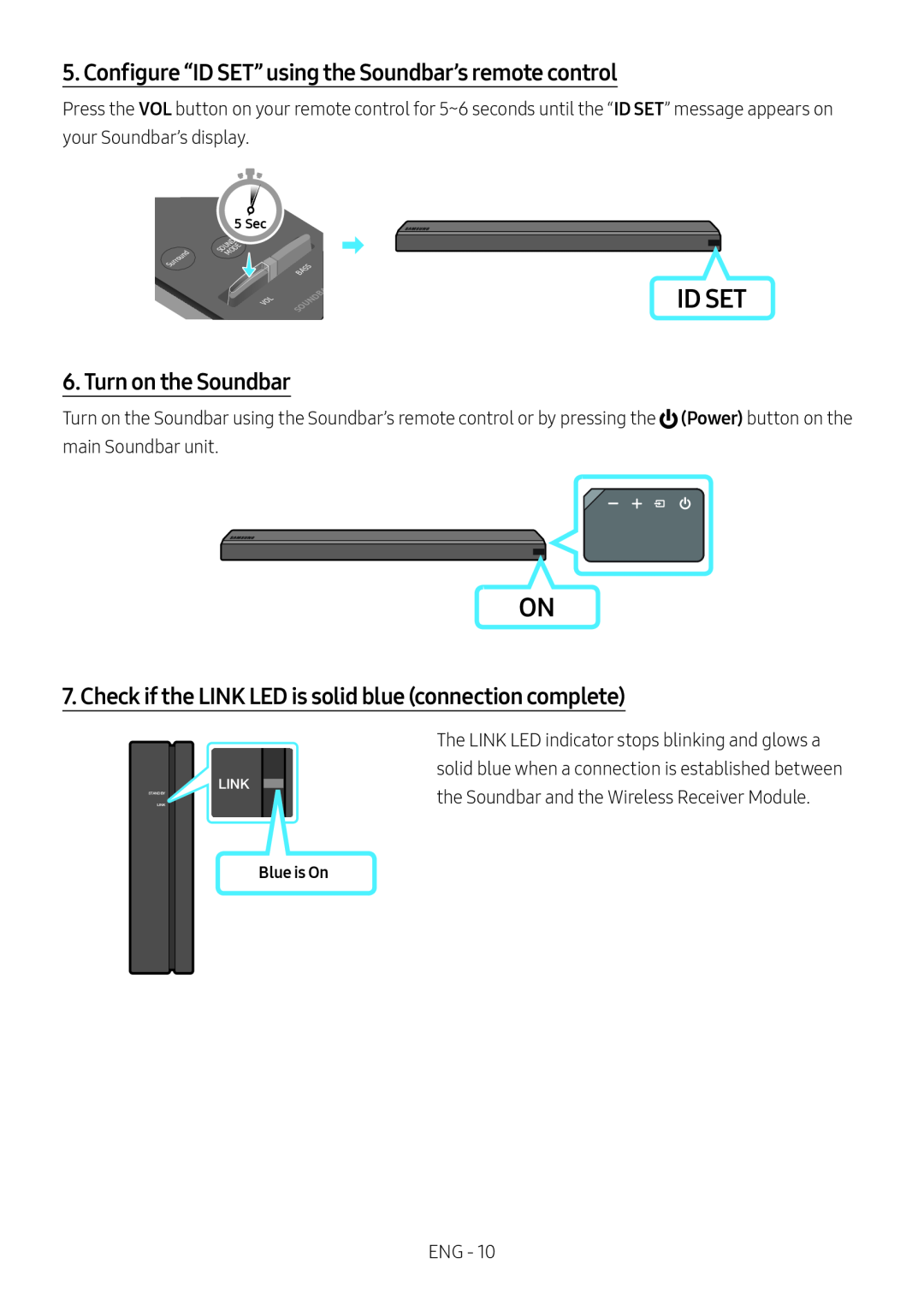 5. Configure “ID SET” using the Soundbar’s remote control 6. Turn on the Soundbar