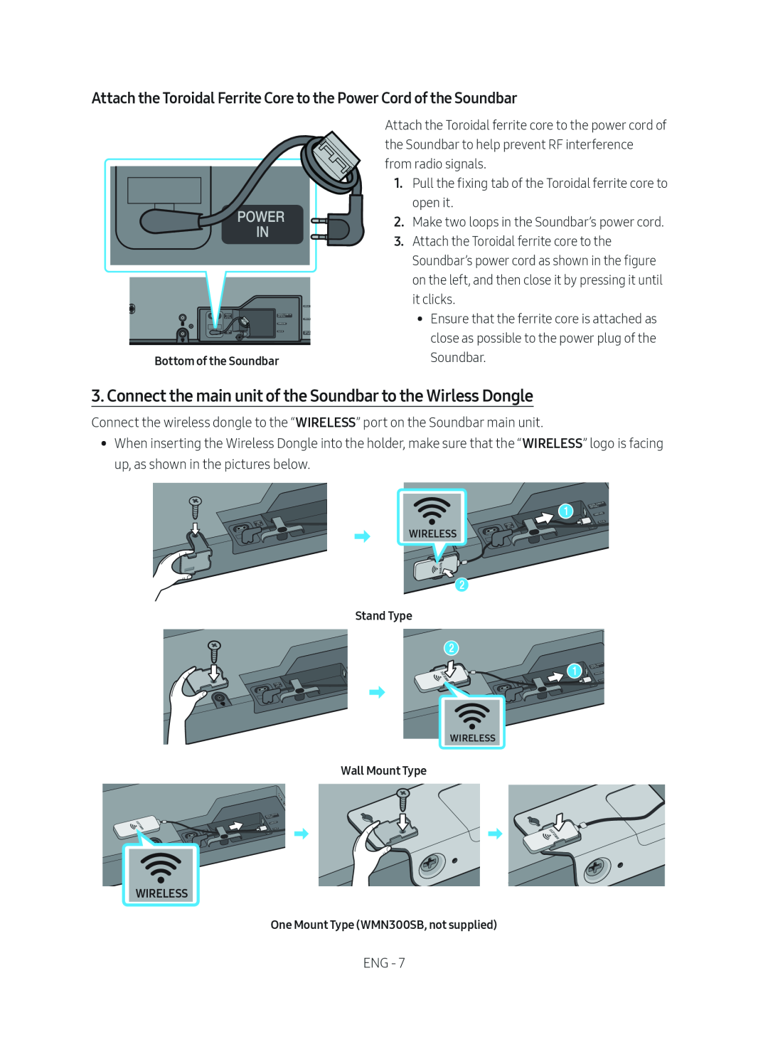 Attach the Toroidal Ferrite Core to the Power Cord of the Soundbar 3. Connect the main unit of the Soundbar to the Wirless Dongle