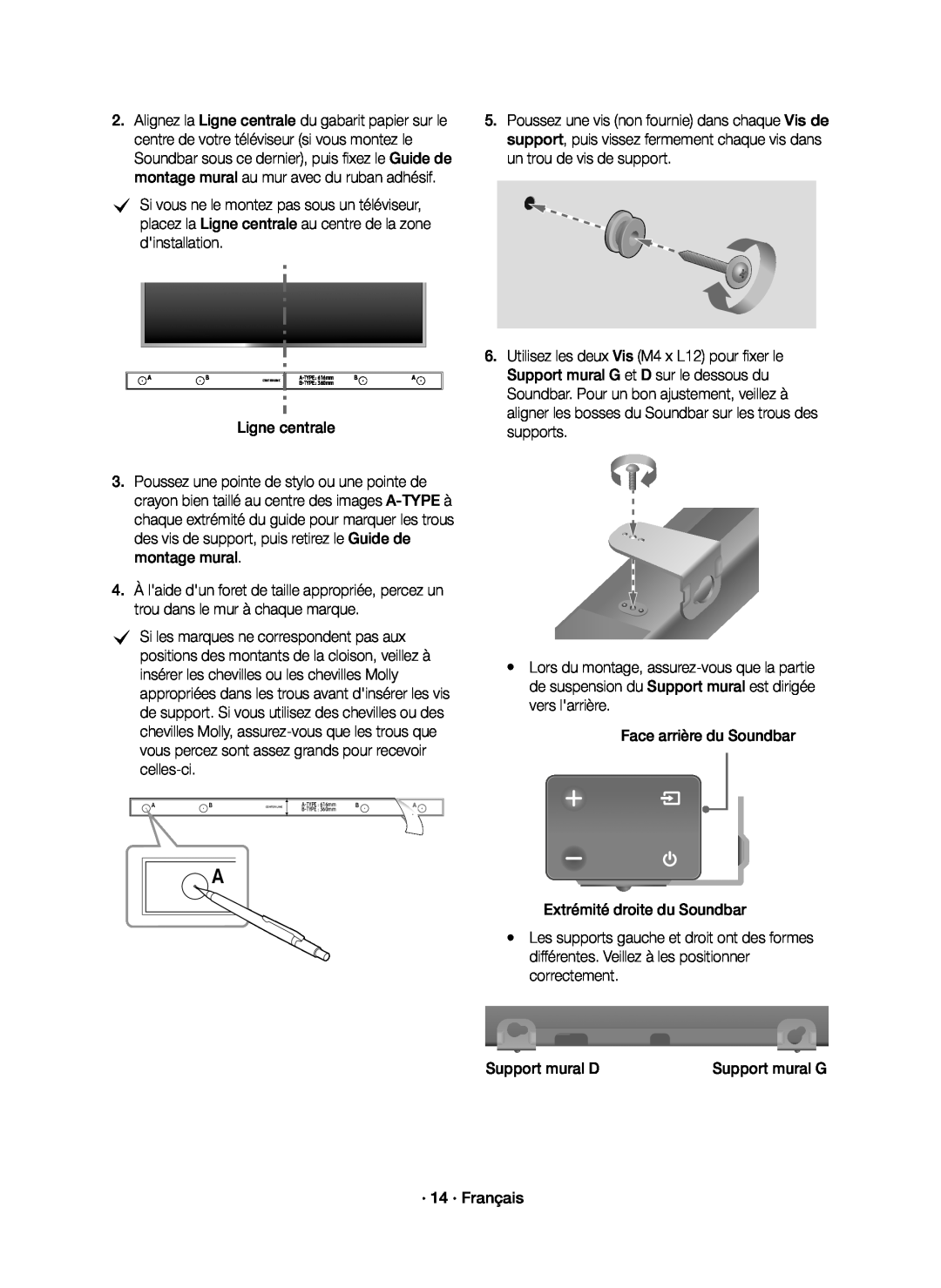 différentes. Veillez à les positionner Standard HW-K650