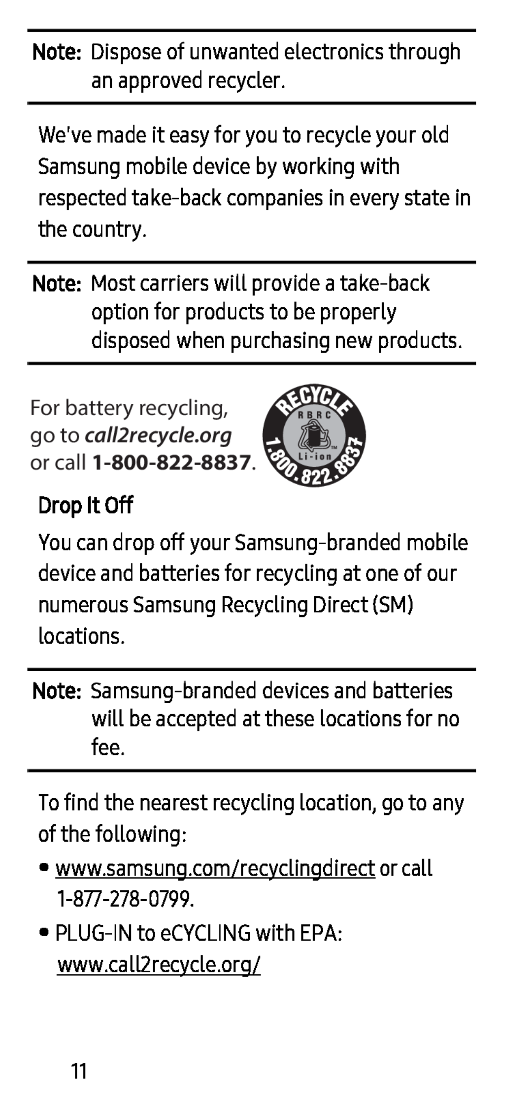 To find the nearest recycling location, go to any of the following: Galaxy Note7 Verizon